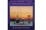 Red Wine For Breakfast by Raven West