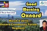 Good Morning Oxnard Show- news segments- 3-4-15