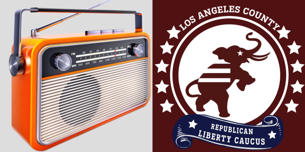 Special panel of Los Angeles County Republican Liberty Caucus members (radio show)