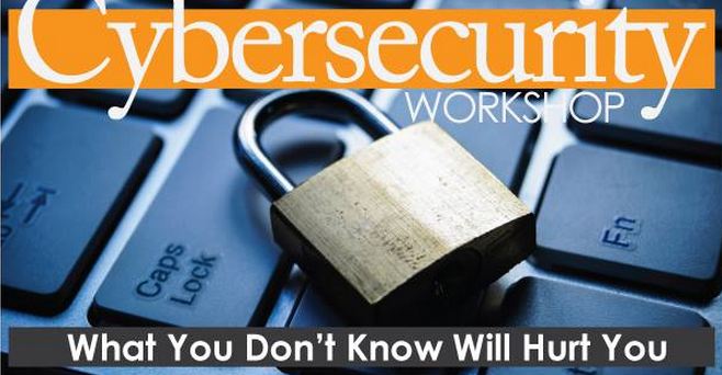 Cybersecurity: What you don’t know will hurt you