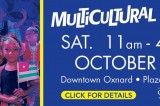 Saturday Oct. 1 Oxnard Multicultural Festival- countries, kid’s activities, entertainment, exhibitors, food, sponsors