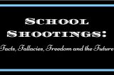 School Shootings: Facts, Fallacies, Freedom and the Future | American Freedom Alliance Spring 2018 Conference