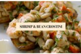 Recipe of the Week | Watch Fabio’s Kitchen: Shrimp & Bean Crostini