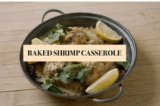 Recipe of the Week |  Watch Fabio’s Kitchen: Baked Shrimp Casserole