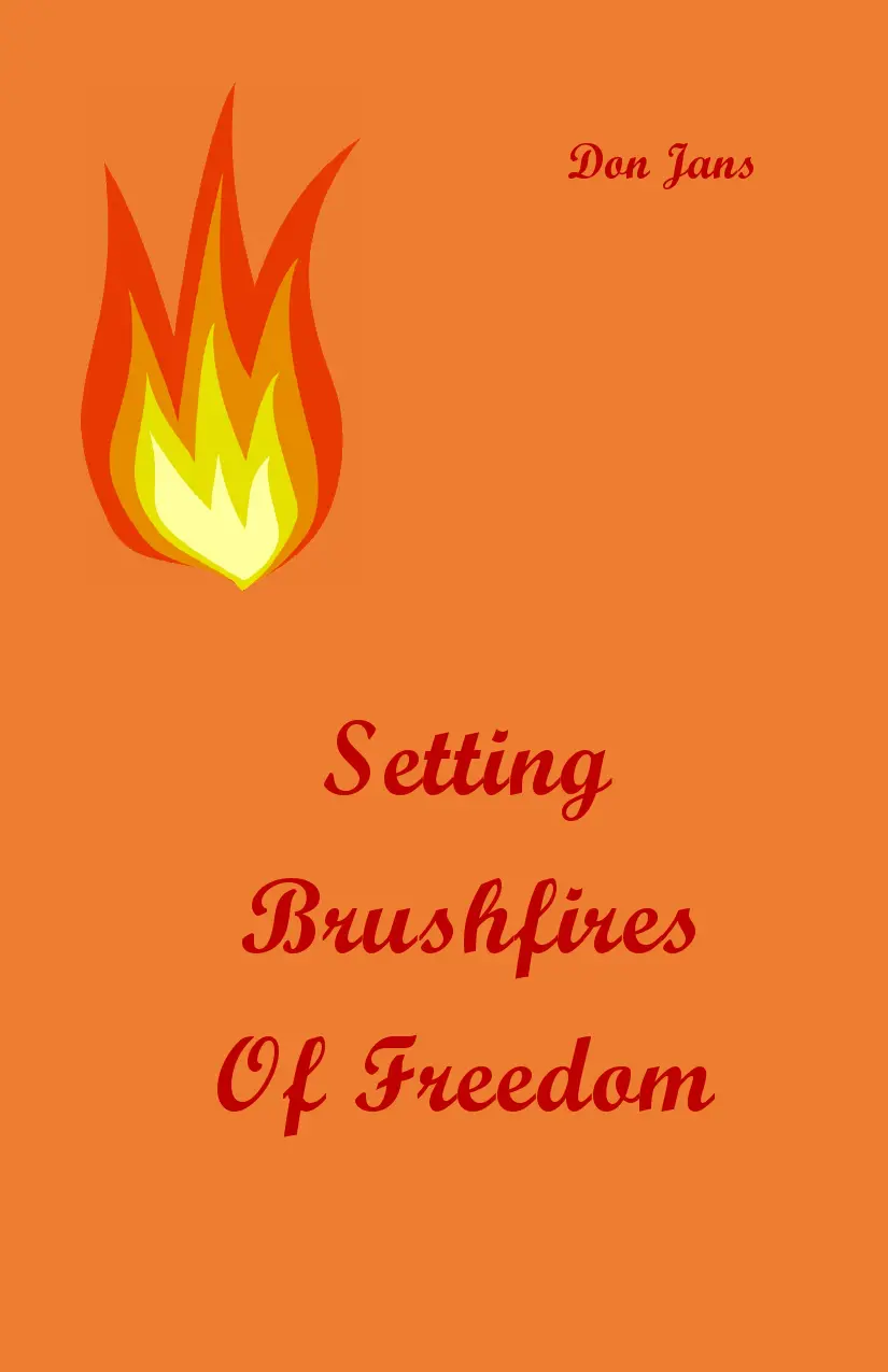 Setting Brushfires of Freedom by Don Jans